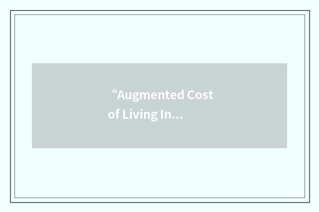 “Augmented Cost of Living Index”缩略