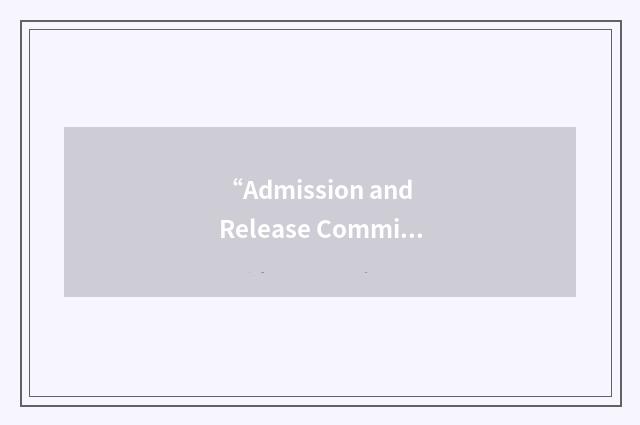 “Admission and Release Committee”缩略