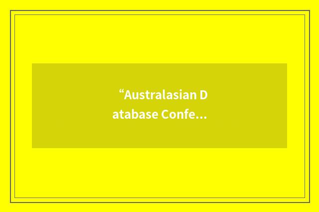 “Australasian Database Conference”缩略