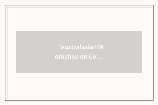 “Australasian Workshop on Computational Logic”缩略