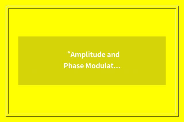 “Amplitude and Phase Modulation”缩略