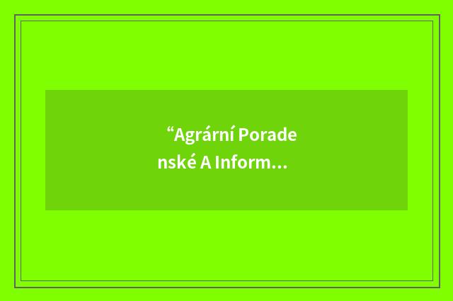 “Agrární Poradenské A Informaèní Centrum”缩略