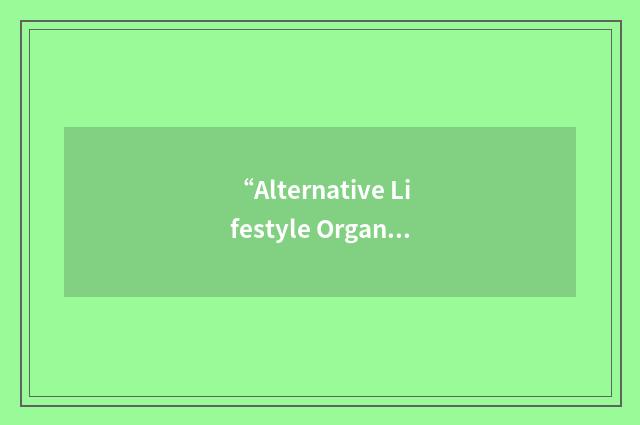 “Alternative Lifestyle Organisation”缩略