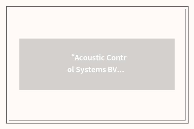 “Acoustic Control Systems BV”缩略