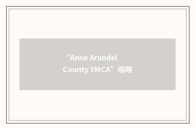 “Anne Arundel County YMCA”缩略