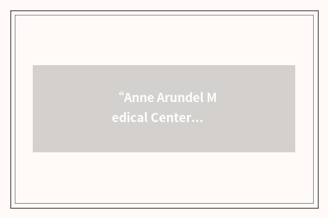 “Anne Arundel Medical Center”缩略