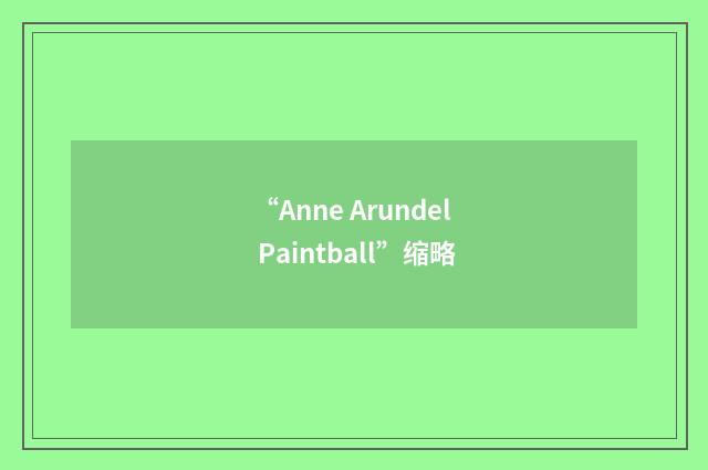 “Anne Arundel Paintball”缩略