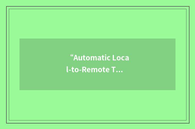 “Automatic Local-to-Remote Track Correlation/Decorrelation”缩略