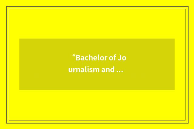 “Bachelor of Journalism and Communication”缩略