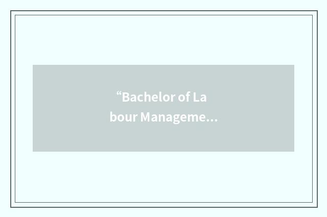 “Bachelor of Labour Management”缩略