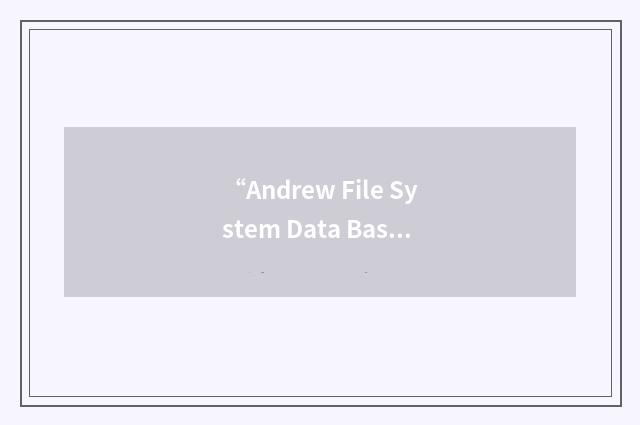 “Andrew File System Data Base”缩略
