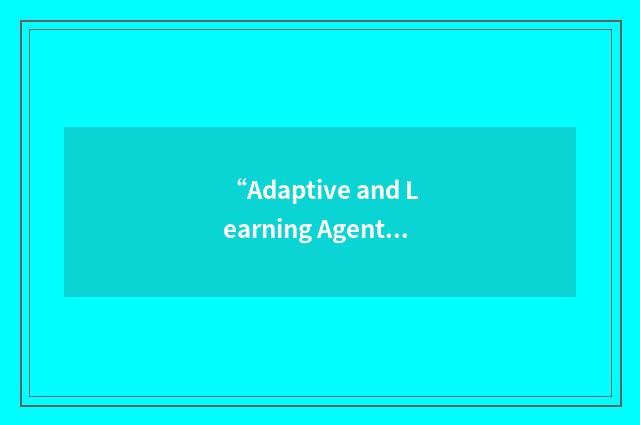 “Adaptive and Learning Agents”缩略