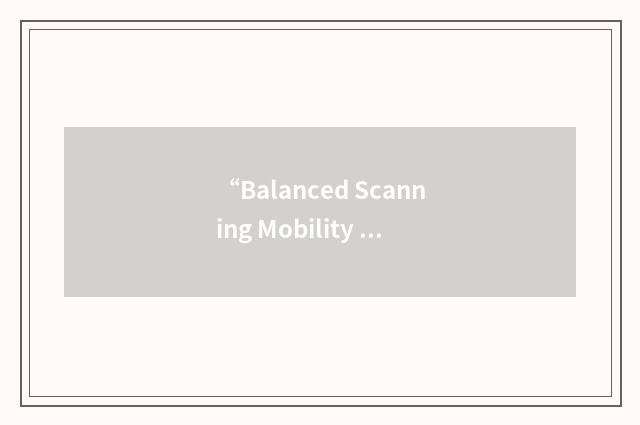 “Balanced Scanning Mobility Analyzer”缩略