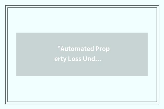 “Automated Property Loss Underwriting System”缩略
