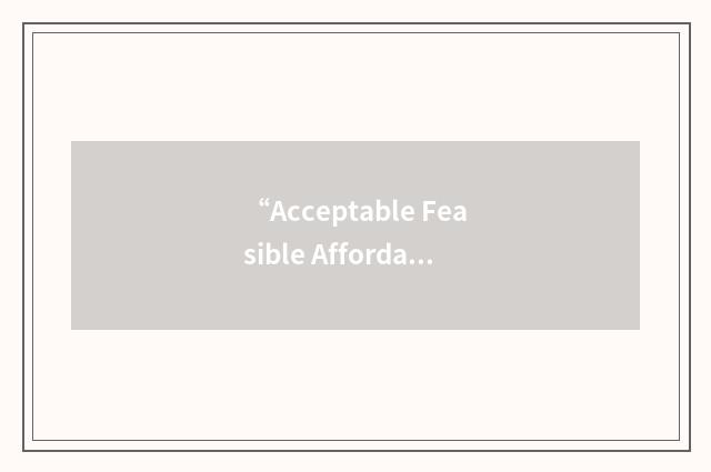 “Acceptable Feasible Affordable Sustainable and Safe”缩略