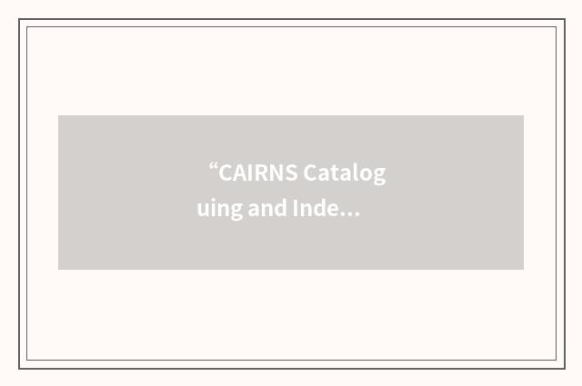 “CAIRNS Cataloguing and Indexing Working Group”缩略