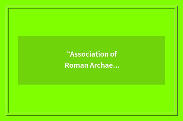 “Association of Roman Archaeology”缩略