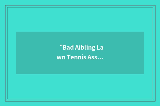 “Bad Aibling Lawn Tennis Association”缩略