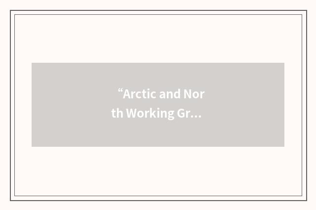 “Arctic and North Working Group”缩略