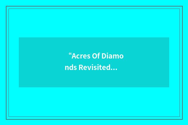 “Acres Of Diamonds Revisited”缩略