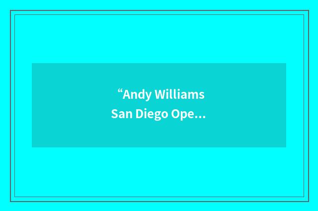 “Andy Williams San Diego Open”缩略