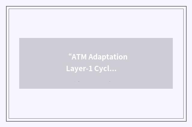 “ATM Adaptation Layer-1 Cyclic Redundancy Check”缩略