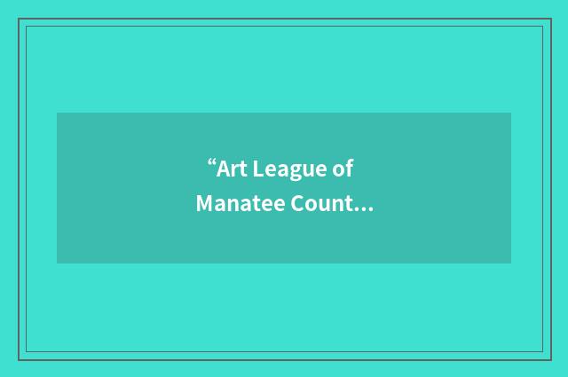 “Art League of Manatee County”缩略