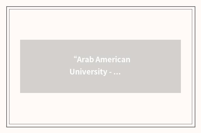 “Arab American University - Jenin”缩略