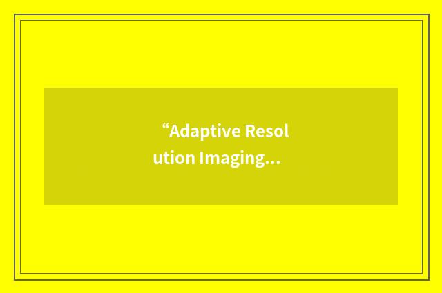 “Adaptive Resolution Imaging Sonar”缩略