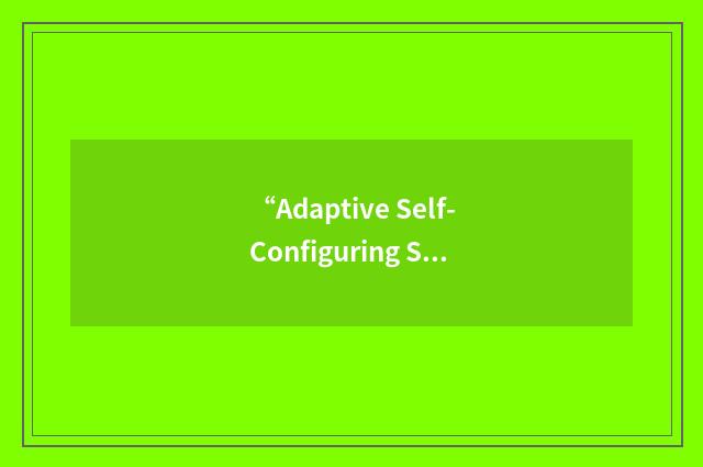 “Adaptive Self-Configuring Sensor Network Topologies”缩略