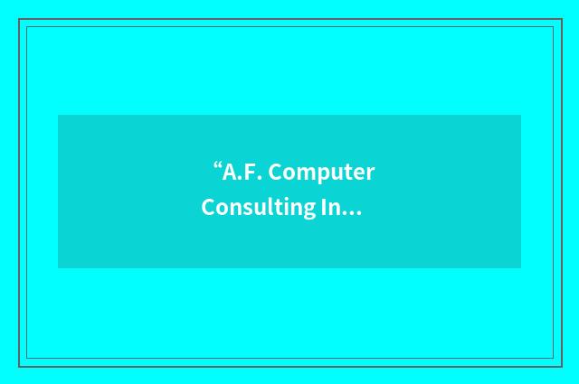 “A.F. Computer Consulting Inc.”缩略