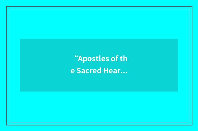 “Apostles of the Sacred Heart of Jesus”缩略