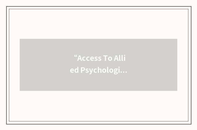 “Access To Allied Psychological Services”缩略