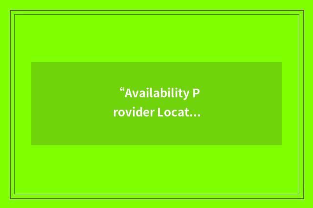 “Availability Provider Locator”缩略