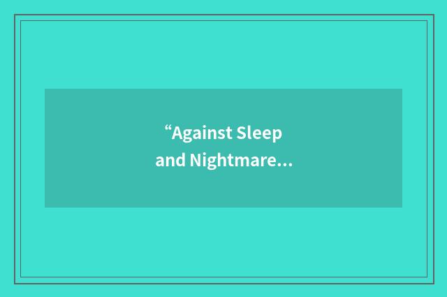 “Against Sleep and Nightmare”缩略