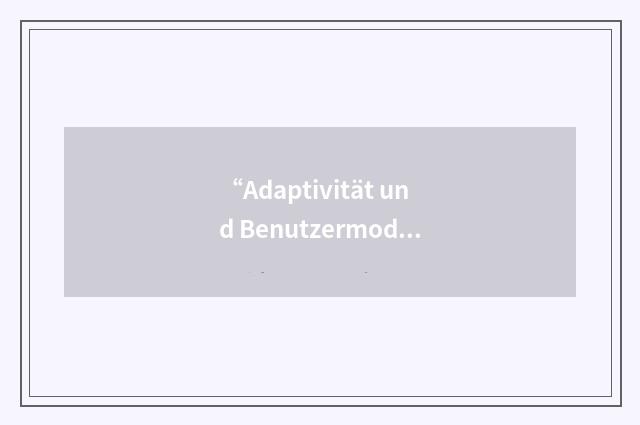 “Adaptivität und Benutzermodellierung in Interaktiven Softwaresystemen”缩略