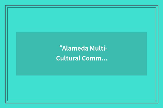“Alameda Multi-Cultural Community Center”缩略