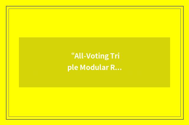 “All-Voting Triple Modular Redundancy”缩略