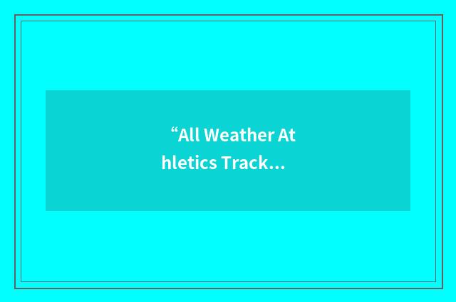 “All Weather Athletics Track”缩略