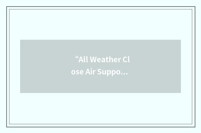 “All Weather Close Air Support”缩略