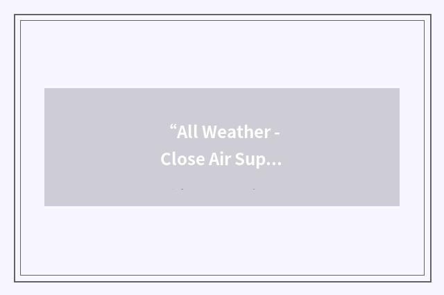 “All Weather - Close Air Support”缩略