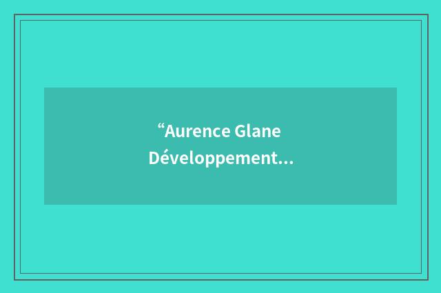 “Aurence Glane Développement”缩略