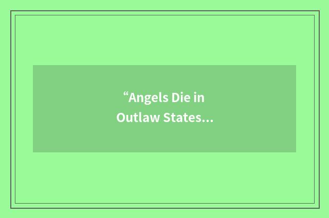 “Angels Die in Outlaw States”缩略