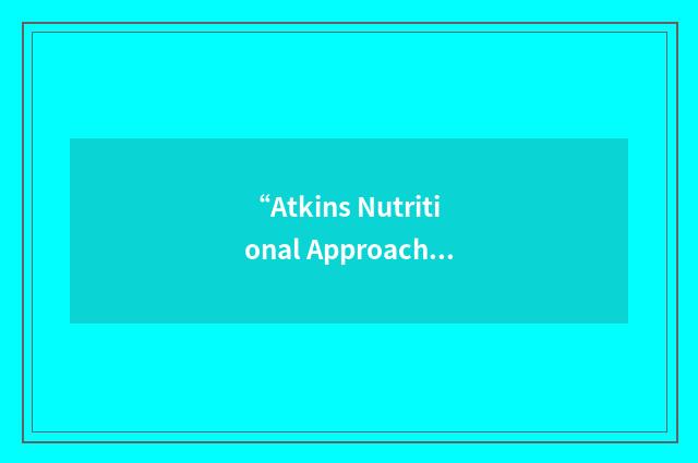 “Atkins Nutritional Approach”缩略