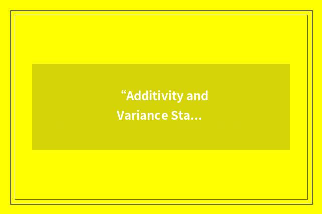 “Additivity and Variance Stabilization”缩略