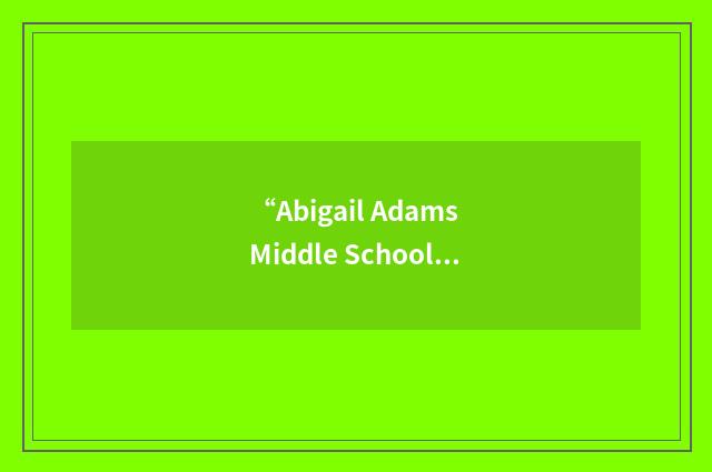 “Abigail Adams Middle School”缩略