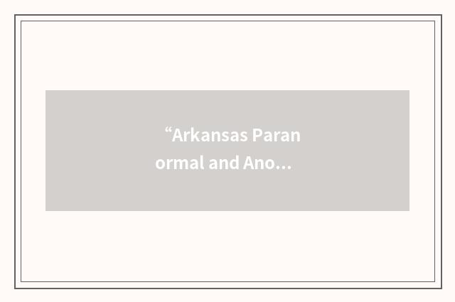 “Arkansas Paranormal and Anomalous Studies Team”缩略