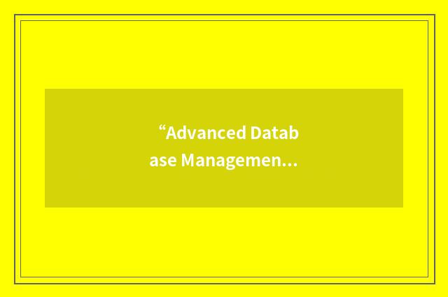 “Advanced Database Management System”缩略