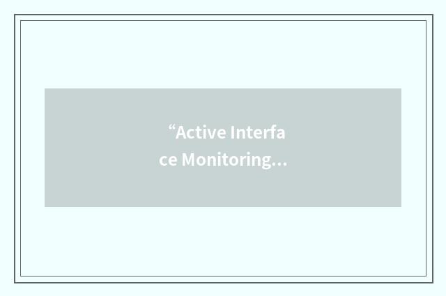 “Active Interface Monitoring System”缩略
