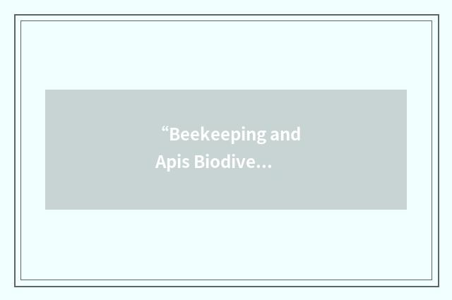 “Beekeeping and Apis Biodiversity in Europe”缩略